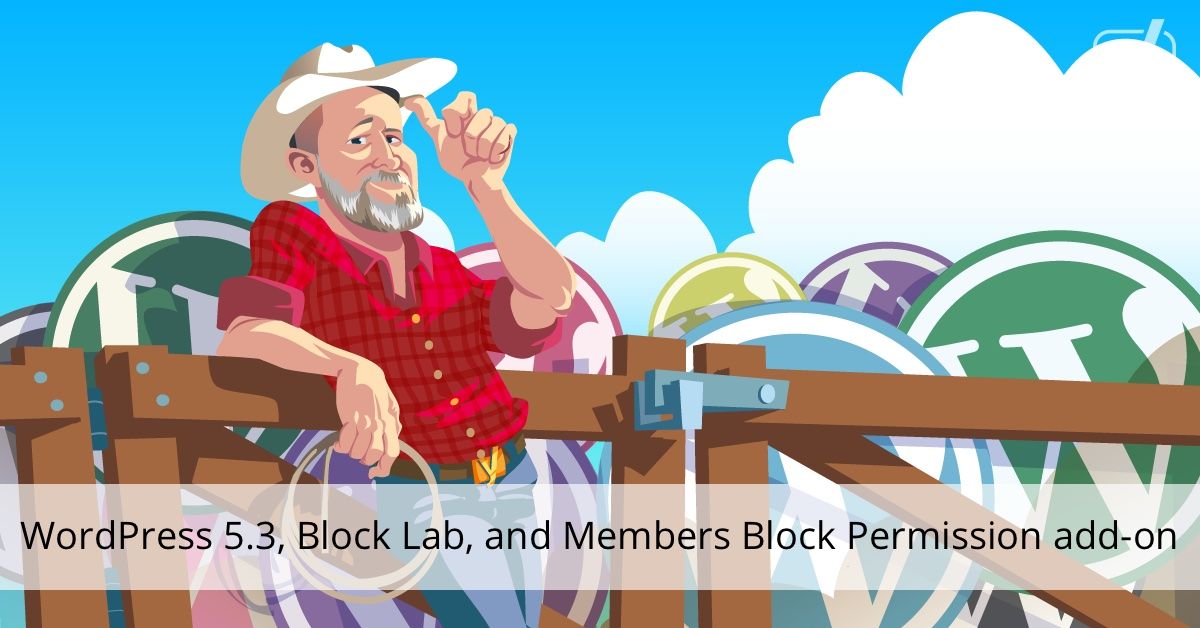 WordPress 5.3, Block Lab et add-on Block Block Permission des membres • Yoast