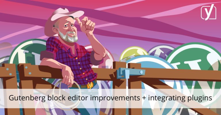 Améliorations de l'éditeur de blocs Gutenberg et intégration des plugins • Yoast