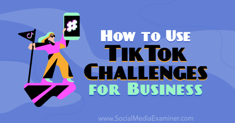 Comment utiliser les défis TikTok pour les entreprises: examinateur de médias sociaux