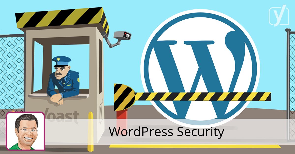 La sécurité WordPress en quelques étapes faciles! • Yoast