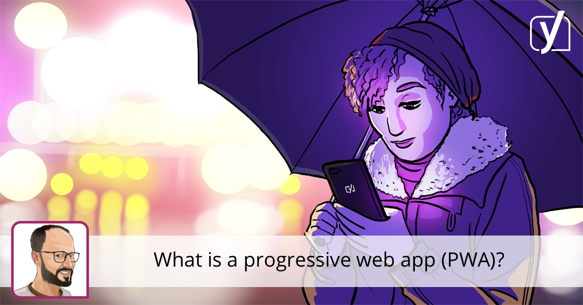 Qu’est-ce qu’une application Web progressive (PWA)? Pourquoi en voudriez-vous un? • Yoast