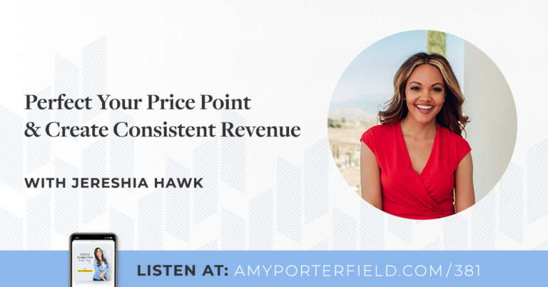 #381 : Perfectionnez votre prix et créez des revenus constants avec Jereshia Hawk – Amy Porterfield
