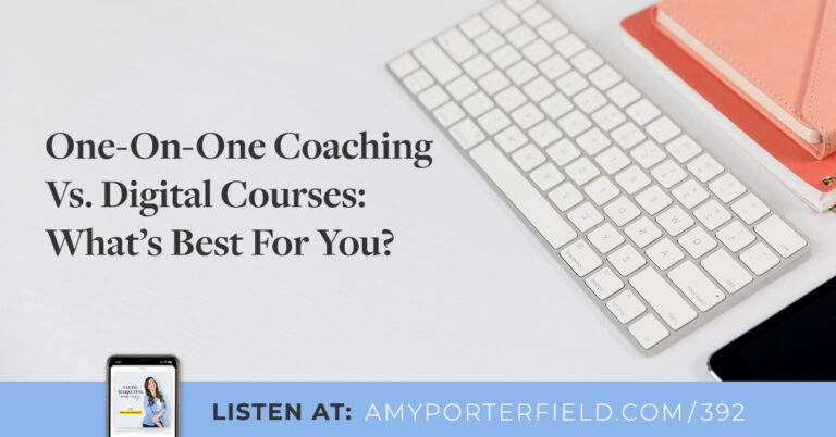 #392 : Coaching individuel vs. Cours numériques : qu’est-ce qui vous convient le mieux ? – Amy Porterfield