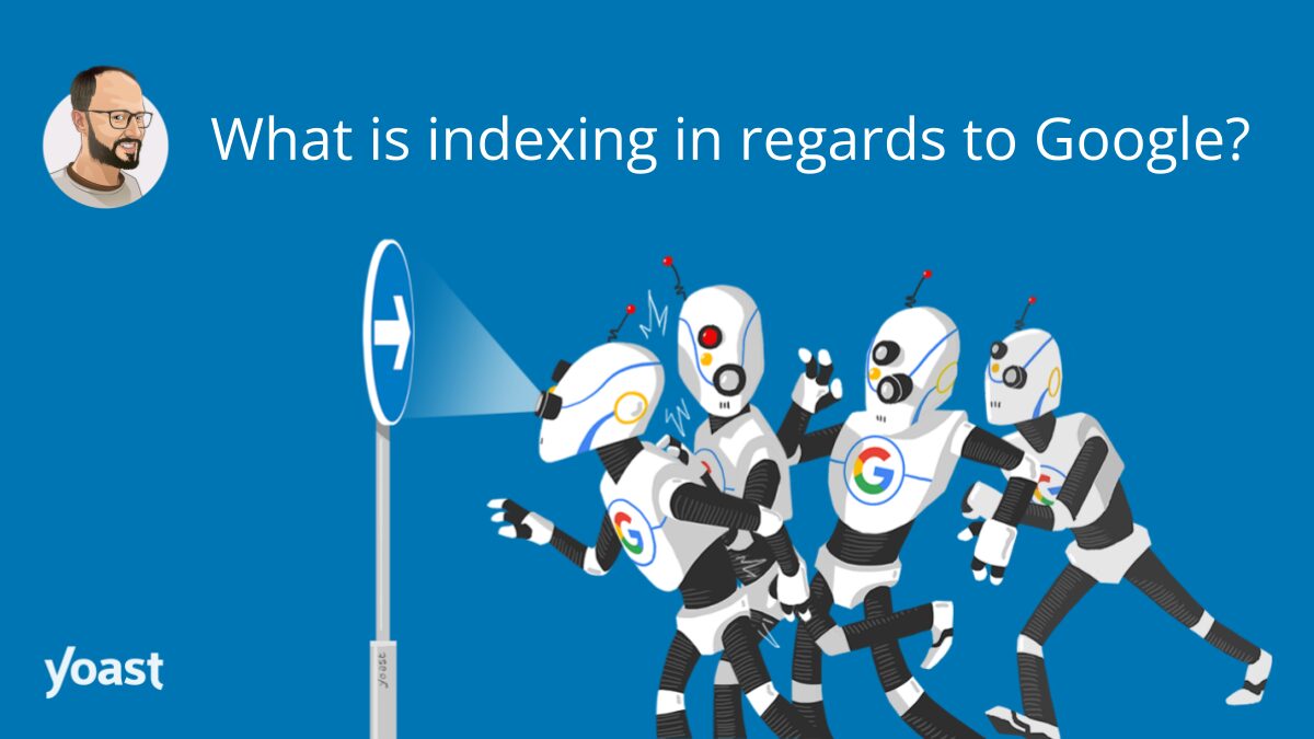 Qu’est-ce que l’indexation par rapport à Google ? • Levure