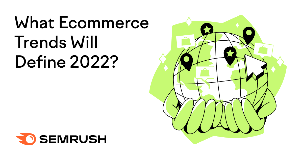 Quelles tendances du commerce électronique définiront 2022 ?