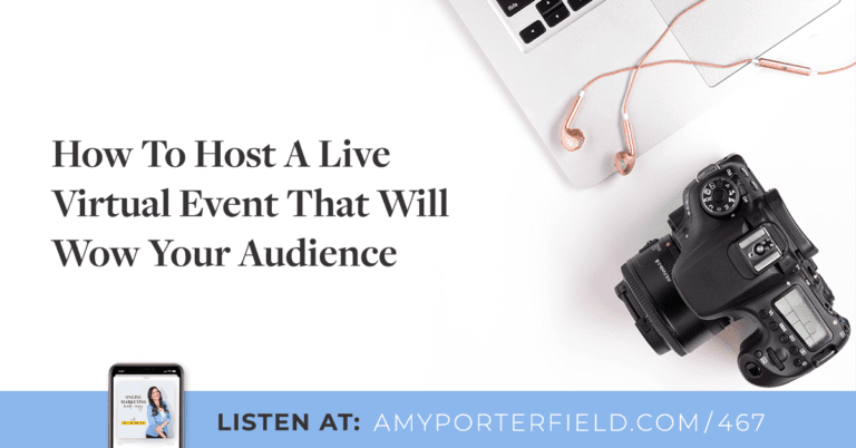 #467 : Comment organiser un événement virtuel en direct qui épatera votre public – Amy Porterfield