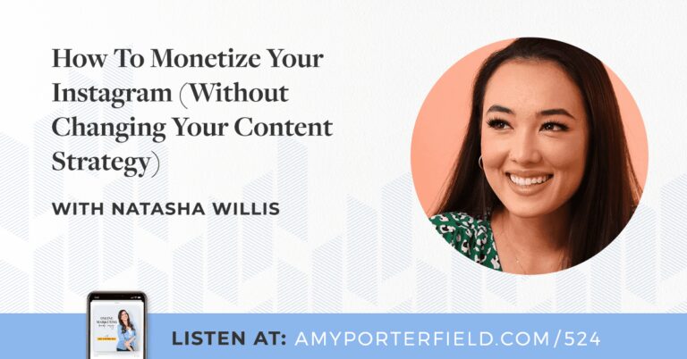 #524 : Comment monétiser votre Instagram (sans changer votre stratégie de contenu) avec Natasha Willis – Amy Porterfield