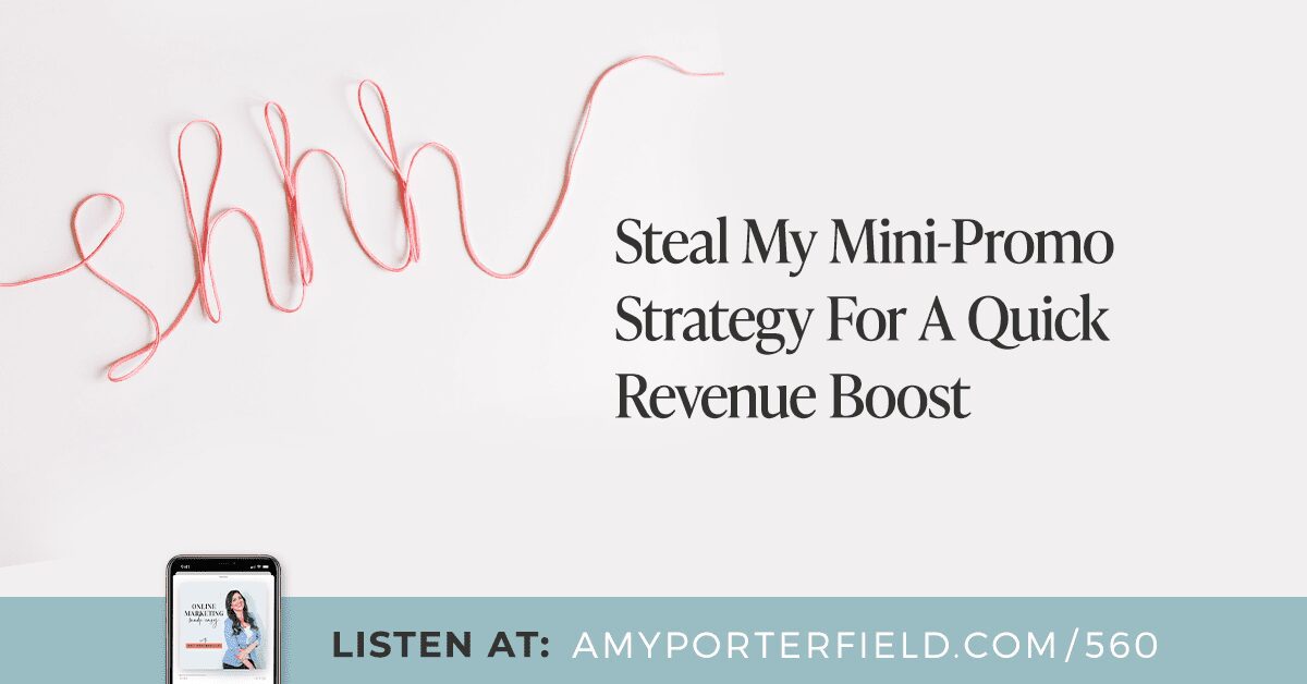 #560 : Voler ma stratégie de mini-promo pour une augmentation rapide des revenus – Amy Porterfield