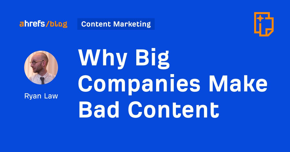 Pourquoi les grandes entreprises créent du mauvais contenu