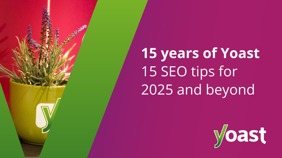 15 conseils SEO pour 2025 et au-delà • Yoast