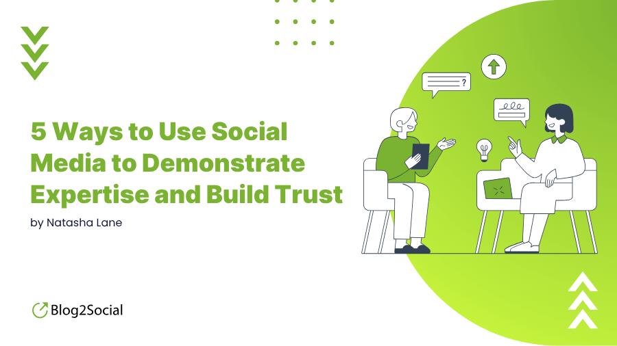 Utilisez les médias sociaux pour démontrer l'expertise et renforcer la confiance