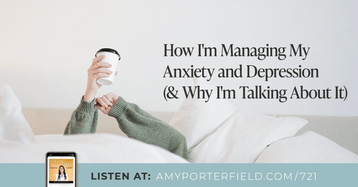 # 721: Comment je gére mon anxiété et ma dépression – Amy Porterfield