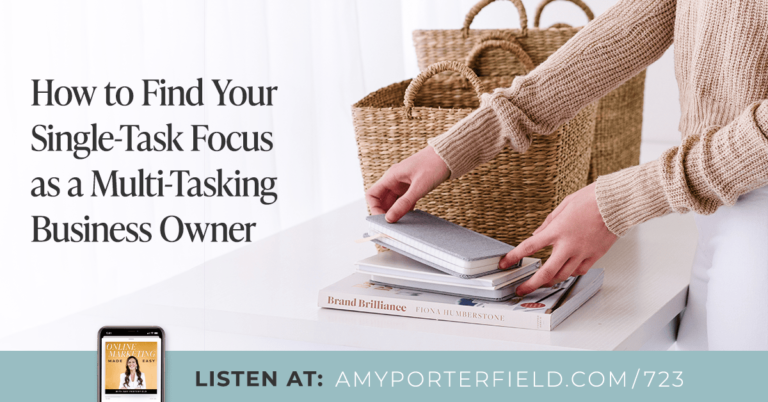 # 723: Comment trouver votre concentration unique en tant que propriétaire d'entreprise multi-tâches – Amy Porterfield