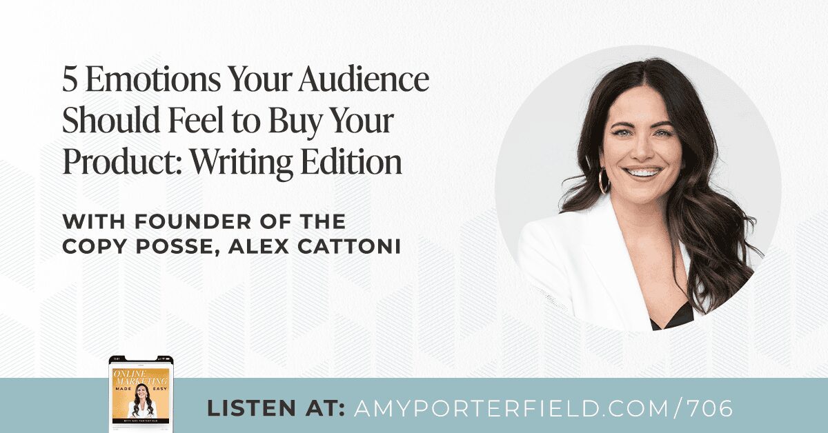 #706 : 5 émotions que votre public devrait ressentir en achetant votre produit : édition écrite avec le fondateur de The Copy Posse, Alex Cattoni – Amy Porterfield