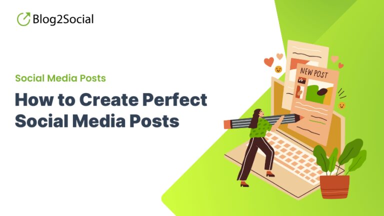 Comment créer des publications parfaites sur les réseaux sociaux